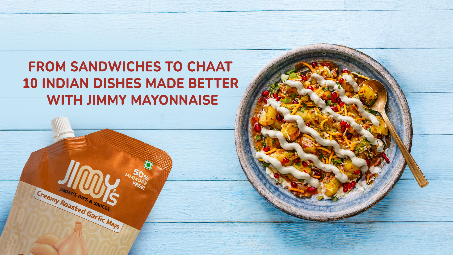 From Sandwiches to Chaat: 10 Indian Dishes Made Better with Jimmy Mayonnaise